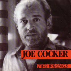 Joe Cocker : Two Wrongs
